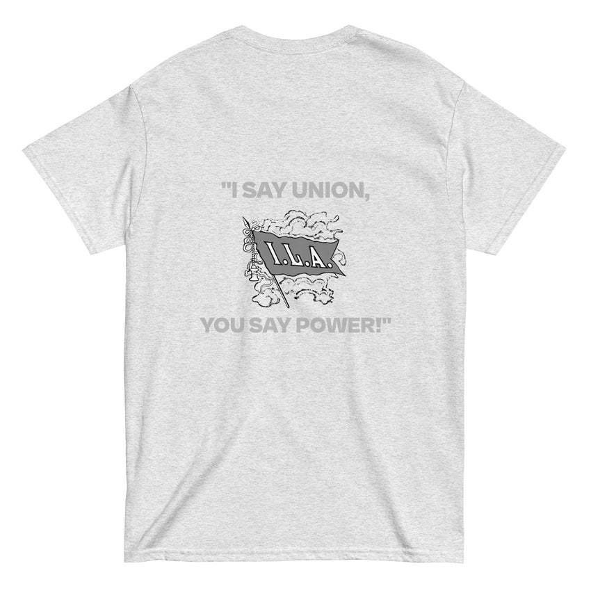 "I SAY UNION, YOU SAY POWER!" Gildan T-Shirt