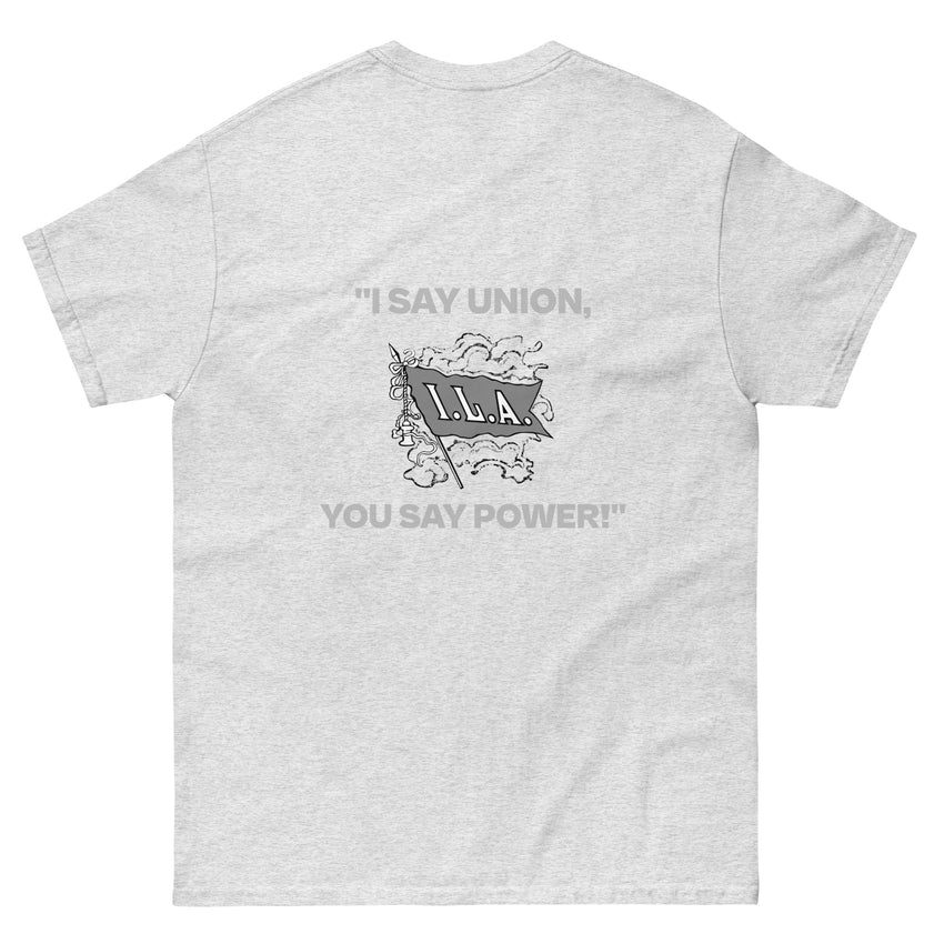 "I SAY UNION, YOU SAY POWER!" Gildan T-Shirt