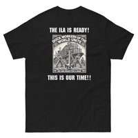 The ILA is Ready! - This is Our Time!! Unisex classic tee (S-5XL)