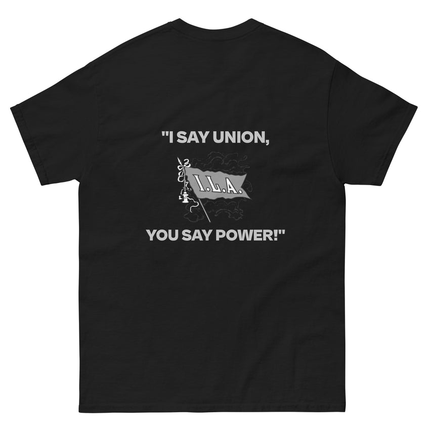 "I SAY UNION, YOU SAY POWER!" Gildan T-Shirt