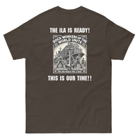 The ILA is Ready! - This is Our Time!! Unisex classic tee (S-5XL)