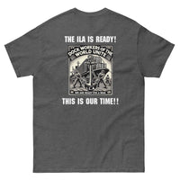 The ILA is Ready! - This is Our Time!! Unisex classic tee (S-5XL)