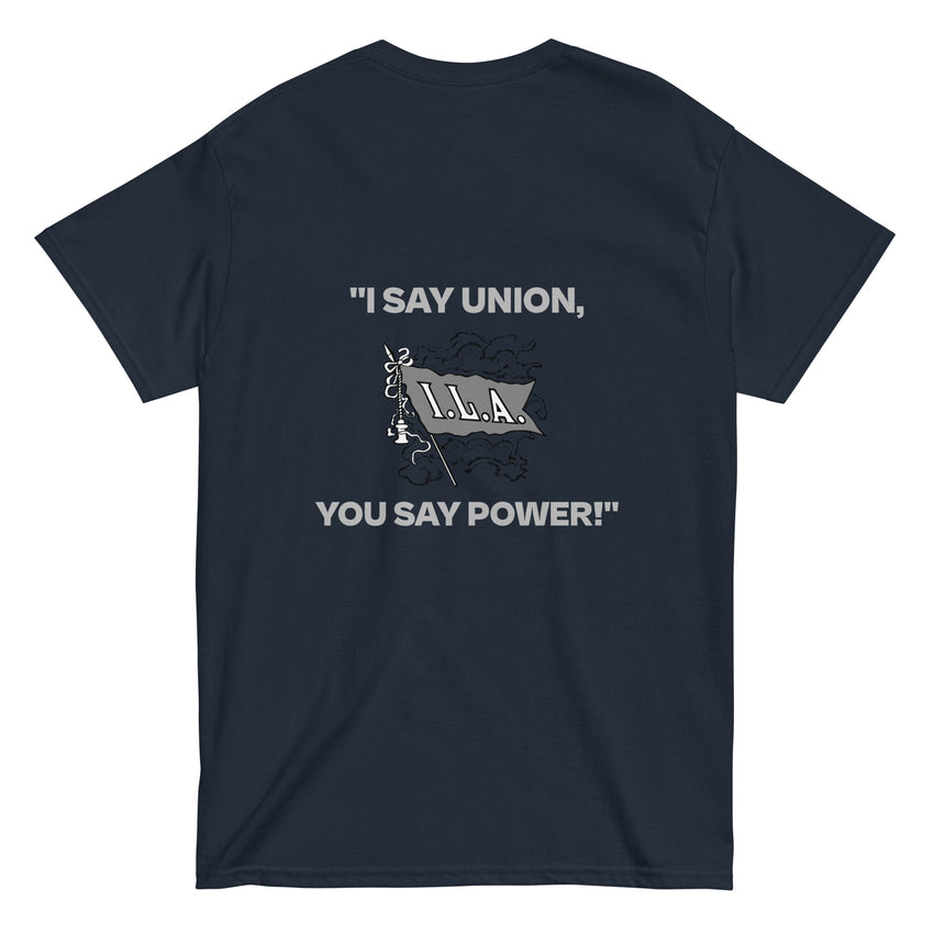 "I SAY UNION, YOU SAY POWER!" Gildan T-Shirt