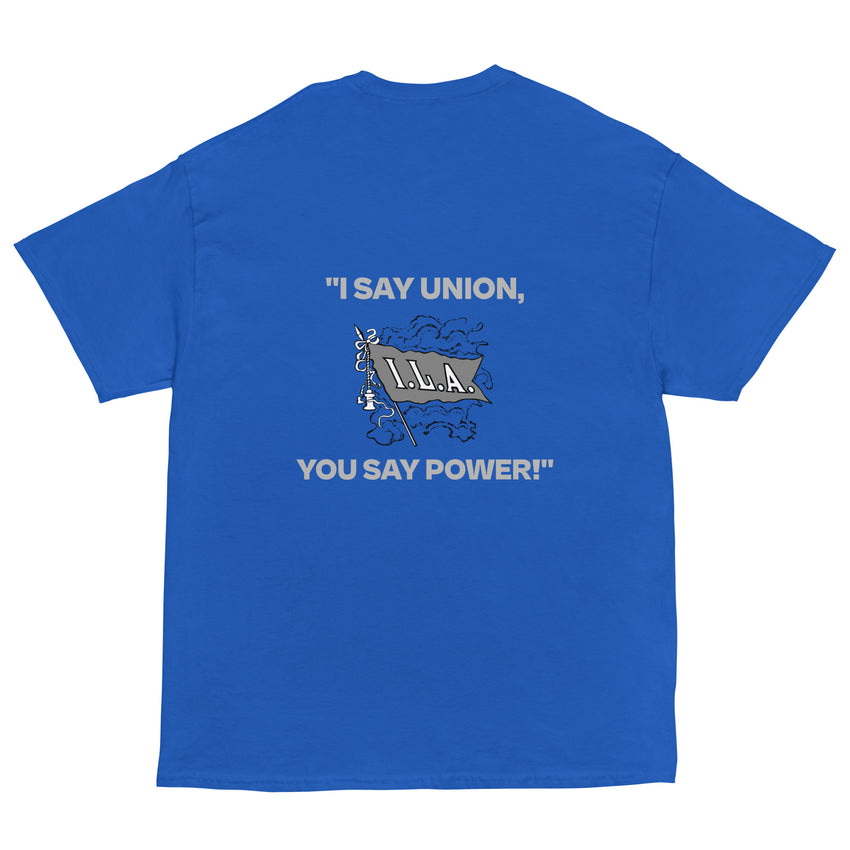 "I SAY UNION, YOU SAY POWER!" Gildan T-Shirt