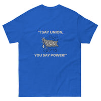 "I SAY UNION, YOU SAY POWER!" Gildan T-Shirt