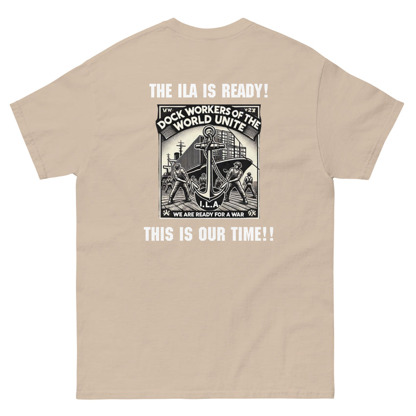 The ILA is Ready! - This is Our Time!! Unisex classic tee (S-5XL)