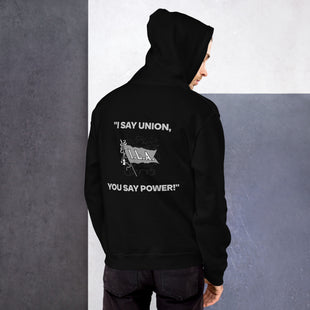 "I SAY UNION, YOU SAY POWER!" GildanHoodie